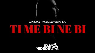 DADO POLUMENTA  TI ME BI NE BI OFFICIAL VIDEO [upl. by Aytida]