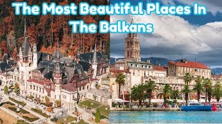 The Most Beautiful Places In The Balkans [upl. by Tosch]