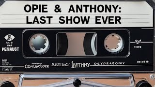 LAST SHOW EVER  Opie and Anthony tapes part 2 [upl. by Beau177]