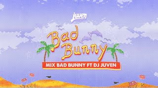 Bad Bunny Mix  Dj Juven Lo Siento BB Bichiyal Volvi Yonaguni La Santa Tu merced Safaera [upl. by Berkman]