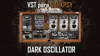 Vst para Darkpsy  DarkOscillator Free Download [upl. by Lael760]