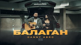 DANNY ABRO  Балаган Official video [upl. by Hafinah]