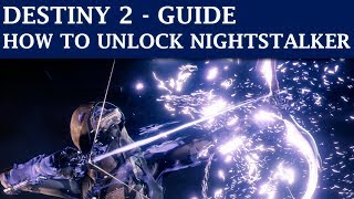 Destiny 2 Guide How to Unlock Nightstalker Subclass Hunter Subclass [upl. by Tammany]