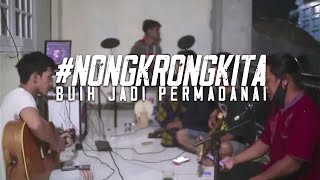 BUIH JADI PERMADANAI  COVER nongkrongkita [upl. by Abe913]