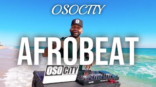 Afrobeat Mix 2023  The Best of Afrobeat 2023 by OSOCITY [upl. by Salomone]