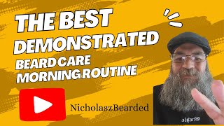 Morning Best Beard Routine Demonstration [upl. by Adnohsed]