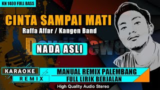 CINTA SAMPAI MATI  KARAOKE REMIX PALEMBANG [upl. by Brieta]