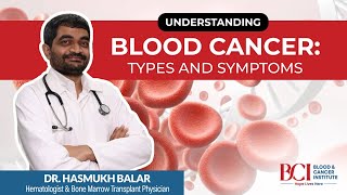 Understanding Blood Cancer  Types and Symptoms  BCI  Surat [upl. by Schweitzer]