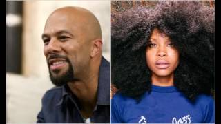 Common Allegedly Said Erykah Badus quotGushy Slotquot Changed Him [upl. by Tteirrah966]