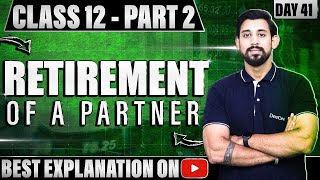 Retirement of a Partner  Chapter 4  Accountancy Class 12  Part 2 [upl. by Ellynn127]