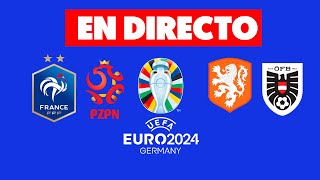 🔴FRANCIA vs POLONIA  PAÍSES BAJOS vs AUSTRIA · EUROCOPA EN DIRECTO · PARTIDOS DECISIVOS EN VIVO [upl. by Rafael]