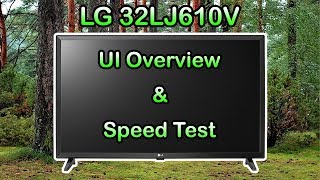 LG 32LJ610V 32quot Smart TV UI Overview amp Speed Test [upl. by Assyram625]