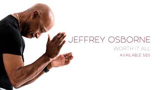 Jeffrey Osborne  Worth It All [upl. by Aldous]