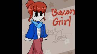 Bacon girl or bacon boy [upl. by Ziagos]