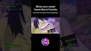 When my sweat friend dies in Fortnite [upl. by Notxed]