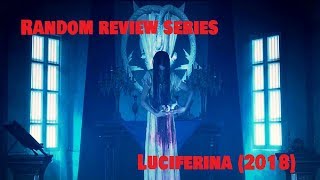 Random Review Series  Luciferina 2018  Artsploitation Films [upl. by Niwrud123]