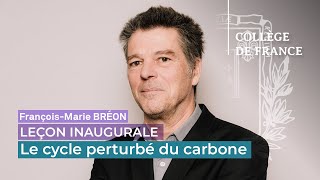 Le cycle perturbé du carbone  FrançoisMarie Bréon 2024 [upl. by Naivad]