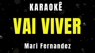 Karaoke Vai Viver  Mari Fernandez [upl. by Dagley925]