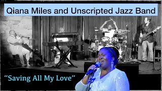 Saving All My Love  Whitney Houston  Cover by Qiana Miles and Unscripted Jazz Band [upl. by Garrity]