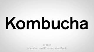 How to Pronounce Kombucha [upl. by Oirad613]