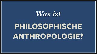 Was ist der Mensch · Anthropologie  Philosophie [upl. by Durward154]