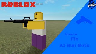 How to Fix AI Gun Bots And How To Make them Compatible w Vanguard Roblox Studio 2020 [upl. by Harikahs]