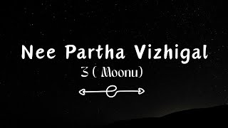 Nee Partha Vizhigal Song  3Moonu  Lyrical Video  Lyric Canvas [upl. by Lionel]