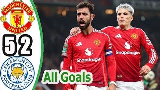 Manchester United 52 Leicester City  All Goals amp Highlights EFL Cup 2024 HD [upl. by Kraul]