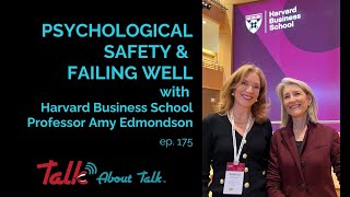 Psychological Safety amp Failing Well with Harvard Business School Professor Amy Edmondson [upl. by Nnylcaj348]