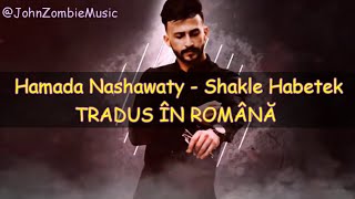 Hamada Nashawaty  Shakle Habetek TRADUS ÎN ROMÂNĂ [upl. by Shandee812]