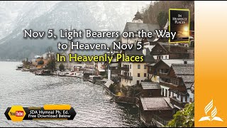 Nov 5 Light Bearers on the Way to Heaven” In Heavenly Places [upl. by Naujad]