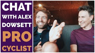 Chat with Alex Dowsett Pro Cyclist [upl. by Nytsirc]