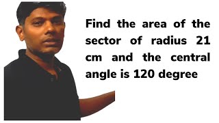 Find the area of the sector of radius 21 cm and the central angle is 120 degree [upl. by Immij]