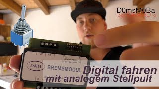 Digital Fahren  Analoges Stellpult mit DampH Bremsmodul [upl. by Batruk649]