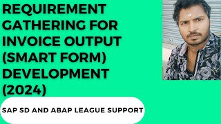 Requirement gathering for invoice output Smart form development 2024 [upl. by Ecneps]