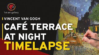 Oil Painting Reproduction Timelapse │Vincent van Gogh  Café Terrace at Night  long version [upl. by Ewolram]