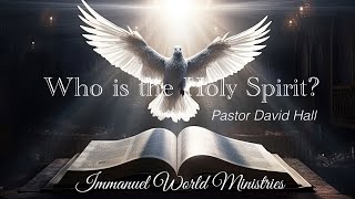 Messages to the Bride of Christ LIVESTREAM ‘Who is the Holy Spirit’ by Pastor David Hall [upl. by Lodge]