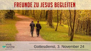 Freunde zu Jesus begleiten  Gottesdienst vom 3 November 2024 [upl. by Frye]