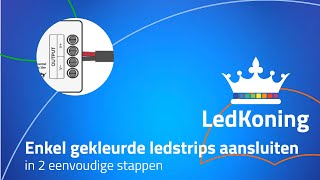 Enkel gekleurde ledstrip aansluiten in 2 stappen  LedKoning instructievideos [upl. by Nicky]