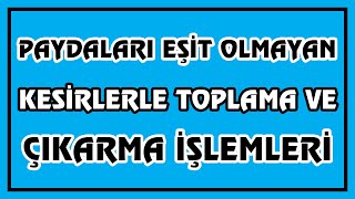 Matematik  Paydaları Eşit Olmayan Kesirlerle Toplama ve Çıkarma İşlemleri  Canlı Anlatım [upl. by Bandler510]