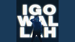 Igowallah [upl. by Baldwin]