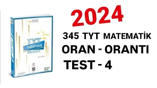 2024  345 TYT MATEMATİK SORU BANKASI ÇÖZÜMLERİ  ORAN  ORANTI  TEST4 [upl. by Nalim]