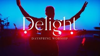 Delight  Dayspring Worship [upl. by Dihaz]