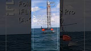 Catamaran Foil Sailing Review  iFLY RAZZOR Pro  iFLY15  AClass sailor foiling on iFLY [upl. by Akehsyt]