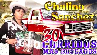 Chalino Sánchez  30 CORRID0S MÁS BUSCADOS MIX 2021 [upl. by Ardnusal555]