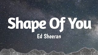 Shape Of You  Ed Sheeran Lyrics New Version [upl. by Conlin]