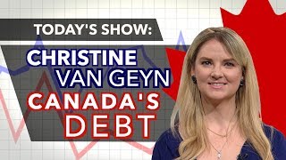 FULL SHOW  Canadas Debt  Guest Christine Van Geyn [upl. by Cinemod]