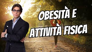 Obesità Sovrappeso ed Attività Fisica  Come lEsercizio Fisico può Fare la Differenza [upl. by Marx]