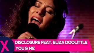 Disclosure Feat Eliza Doolittle  You amp Me Live  Capital XTRA Live Session  Capital Xtra [upl. by Tannenbaum]