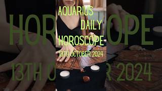 todays horoscope 13th October 2024 ✨aquarius [upl. by Nave]